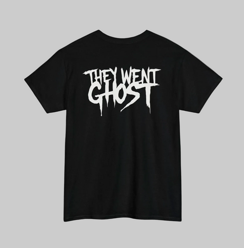 Black t-shirt with 'THEY WENT GHOST' 